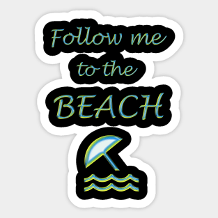 Follow Me to the Beach Sticker